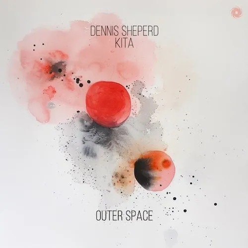 Cover: Dennis Sheperd x KITA – Outer Space